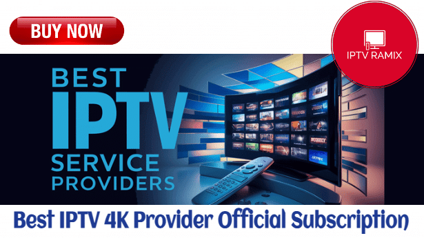 Best IPTV 4K Provider Official Subscription 