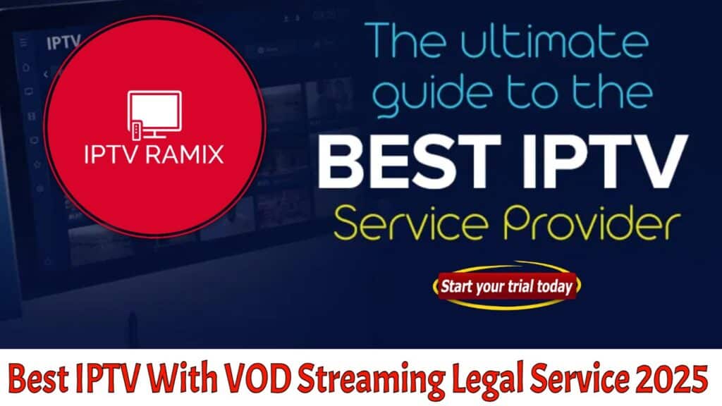 Best IPTV With VOD Streaming Legal Service 2025