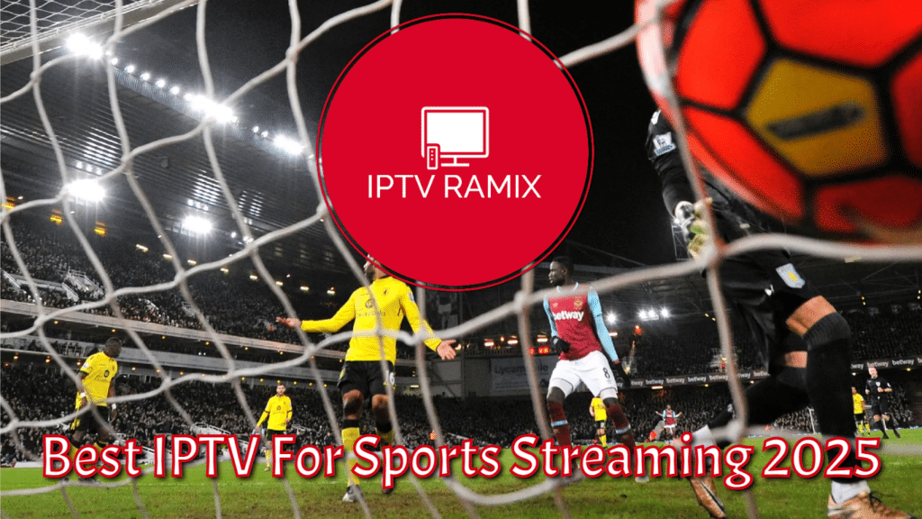 Best IPTV For Sports Streaming 2025