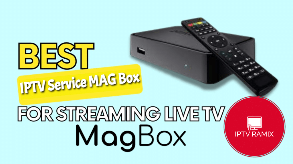 Best IPTV Service MAG Box