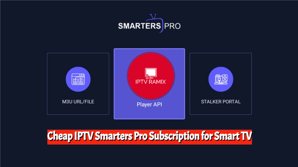 Cheap IPTV Smarters Pro Subscription for Smart TV