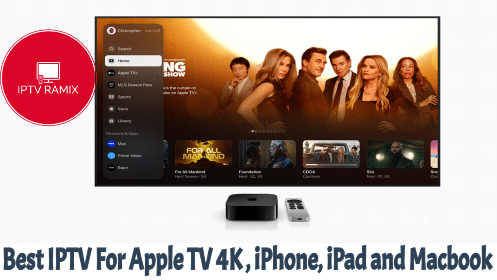 Best IPTV For Apple TV 4K , iPhone, iPad and Macbook in 2025