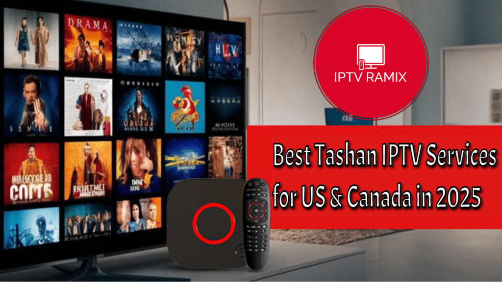 Best Tashan IPTV Services for US & Canada in 2025